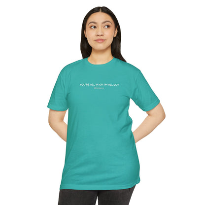 "You're All In Or I'm All Out" Minimalist Quote T-Shirt