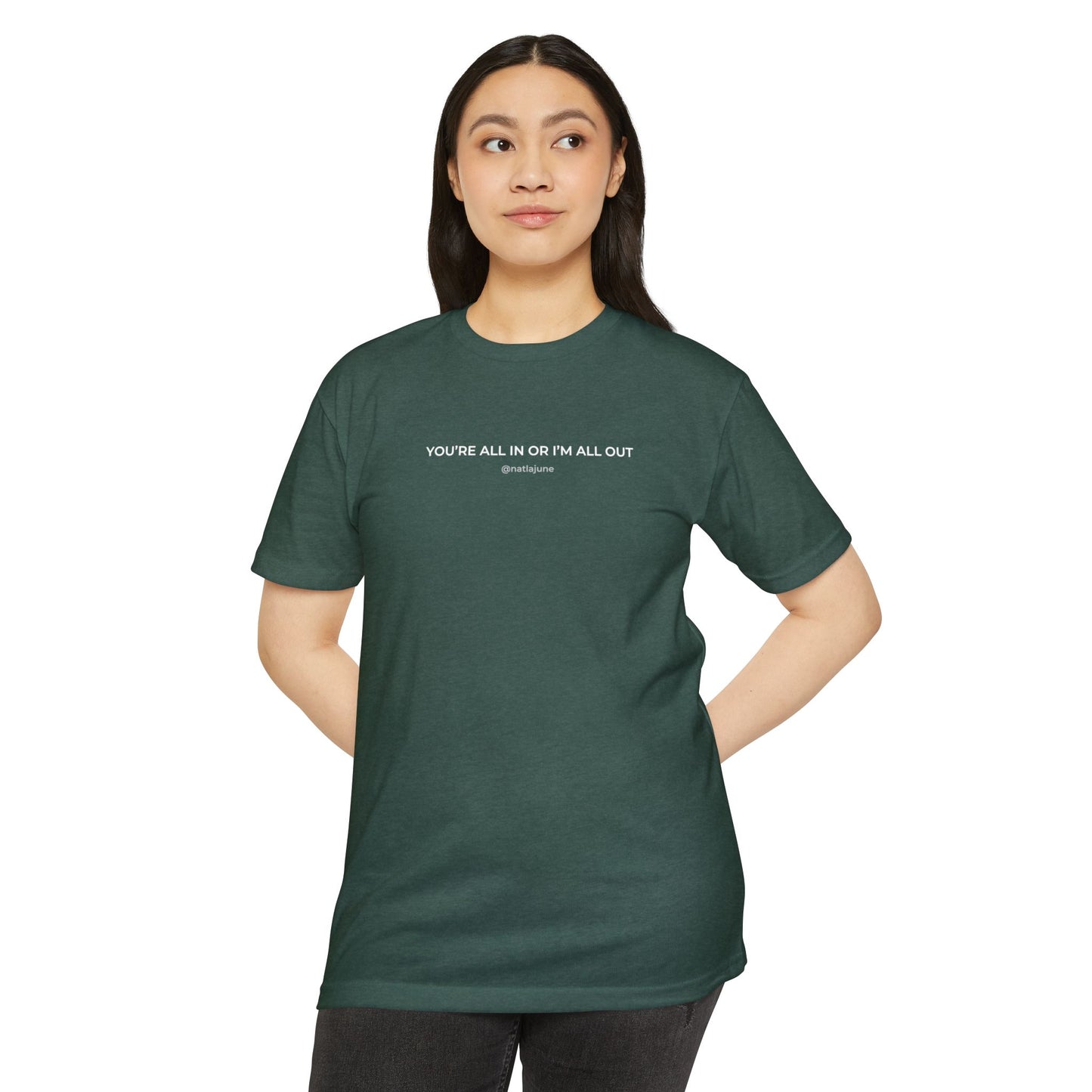 "You're All In Or I'm All Out" Minimalist Quote T-Shirt