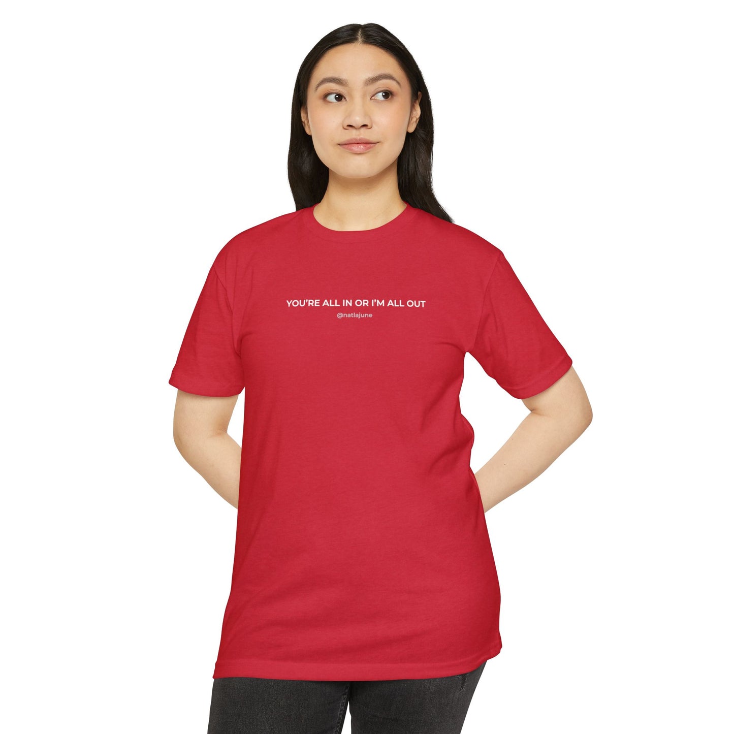 "You're All In Or I'm All Out" Minimalist Quote T-Shirt