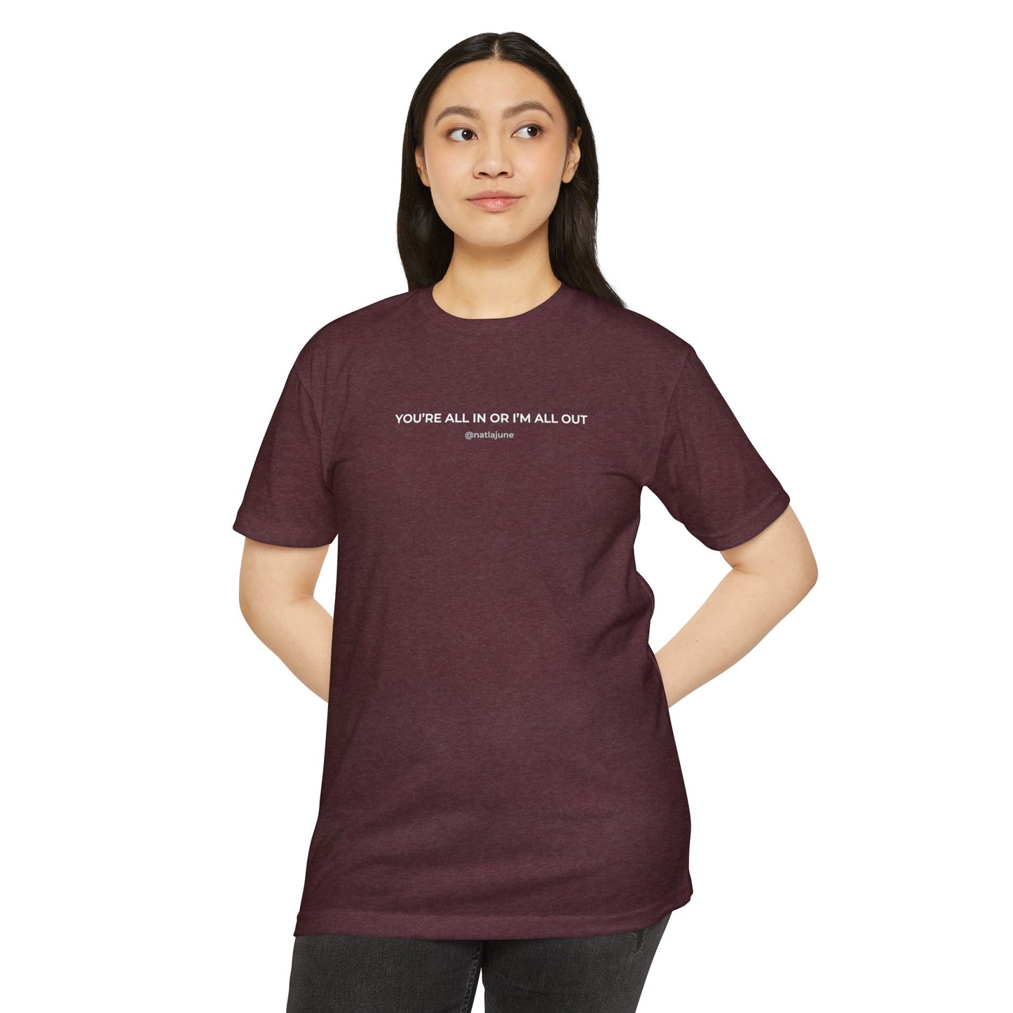 "You're All In Or I'm All Out" Minimalist Quote T-Shirt