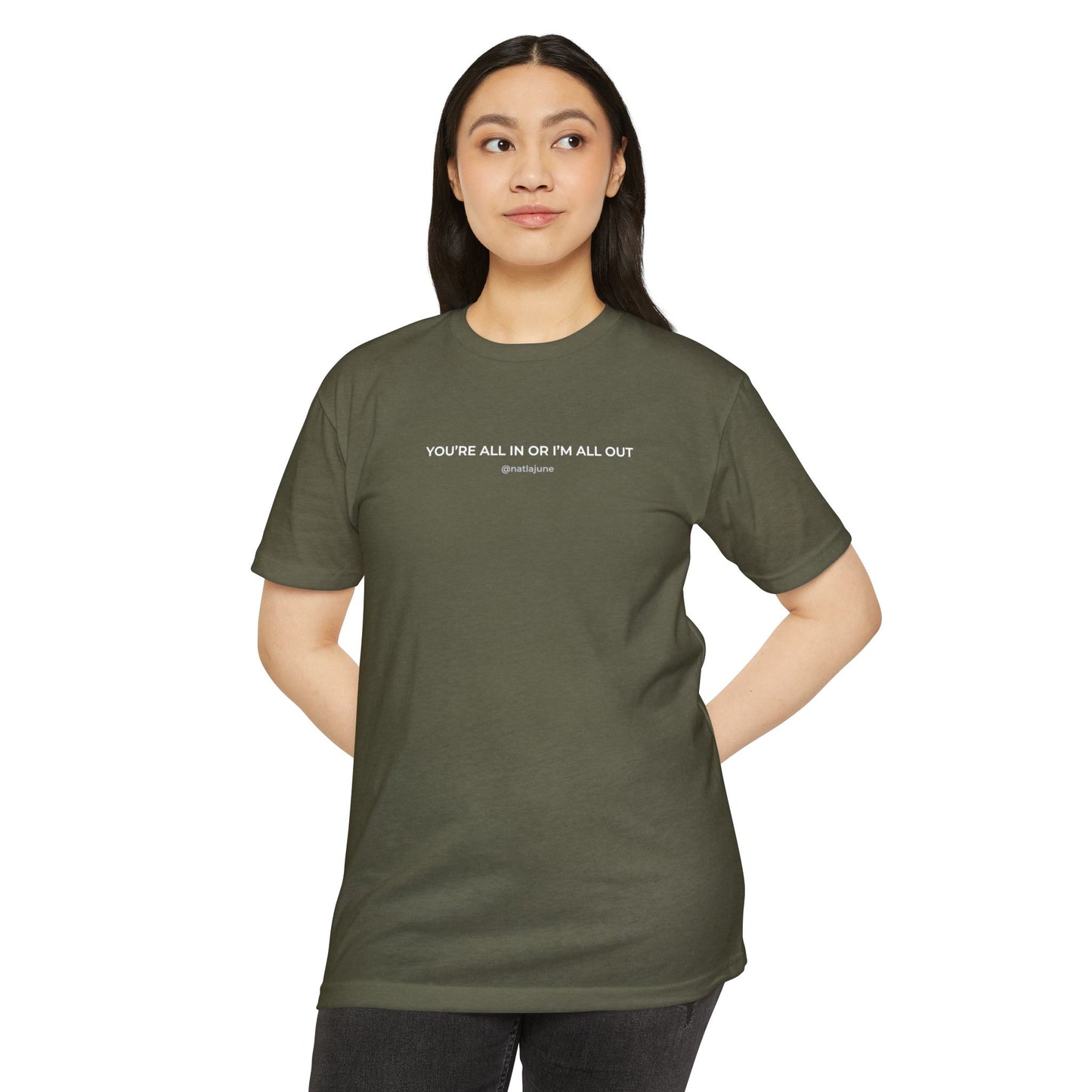 "You're All In Or I'm All Out" Minimalist Quote T-Shirt