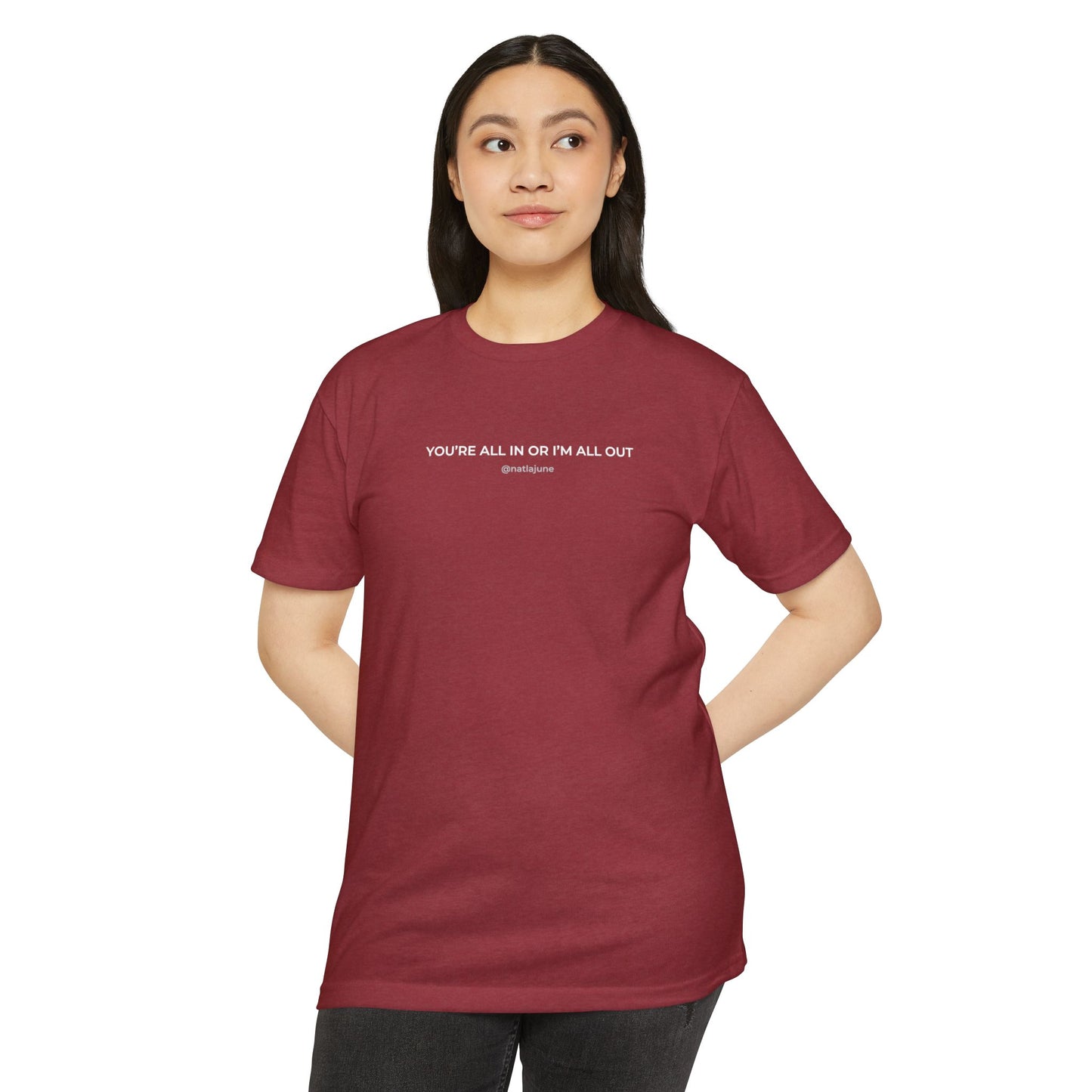 "You're All In Or I'm All Out" Minimalist Quote T-Shirt
