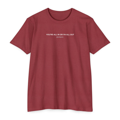 "You're All In Or I'm All Out" Minimalist Quote T-Shirt