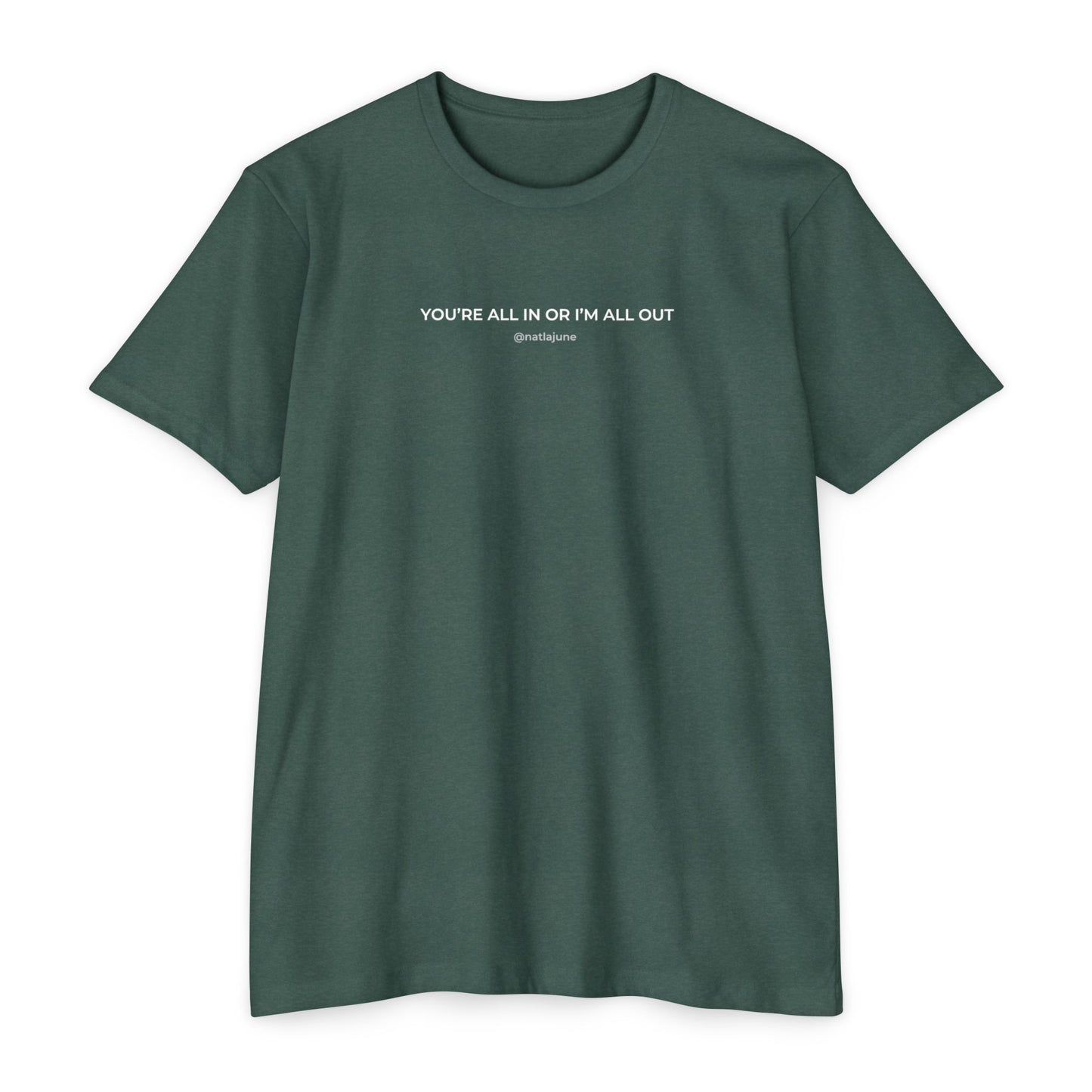 "You're All In Or I'm All Out" Minimalist Quote T-Shirt
