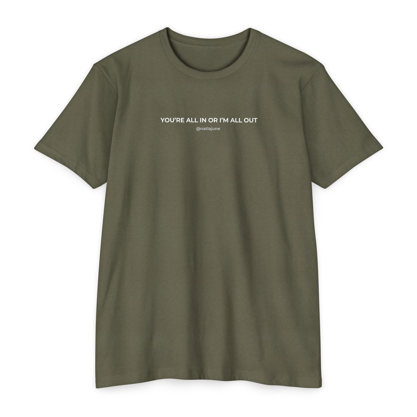 "You're All In Or I'm All Out" Minimalist Quote T-Shirt